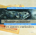 Monstres marins et autres curiosités